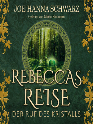cover image of Rebeccas Reise--Der Ruf des Kristalls (ungekürzt)